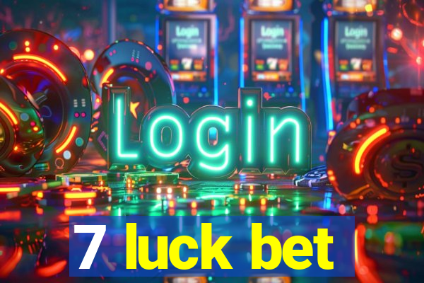 7 luck bet